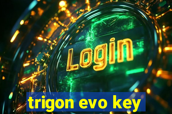 trigon evo key