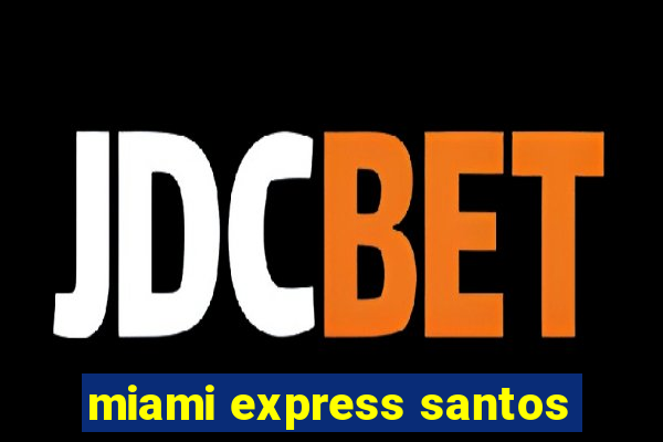 miami express santos