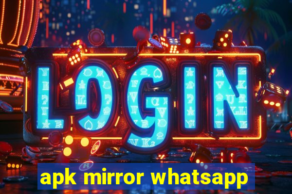 apk mirror whatsapp