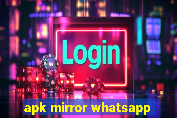 apk mirror whatsapp