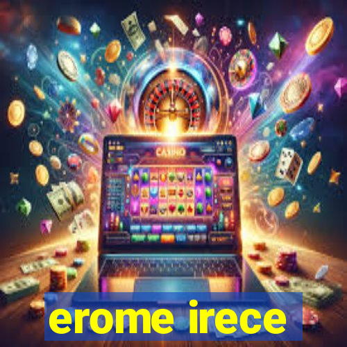 erome irece