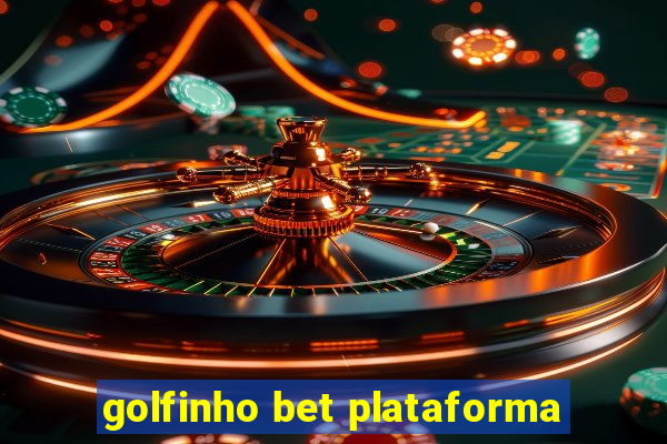 golfinho bet plataforma