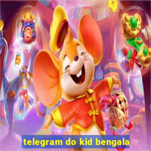 telegram do kid bengala