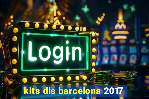 kits dls barcelona 2017