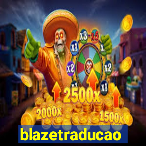 blazetraducao