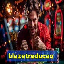 blazetraducao