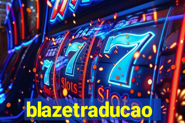 blazetraducao