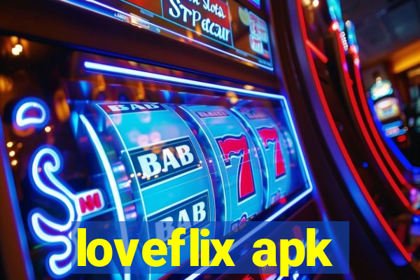 loveflix apk