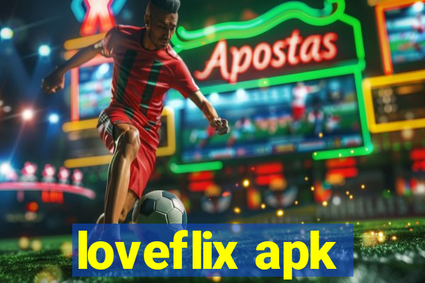 loveflix apk