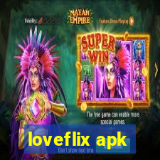 loveflix apk