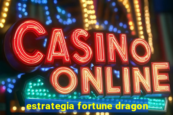 estrategia fortune dragon