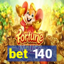 bet 140