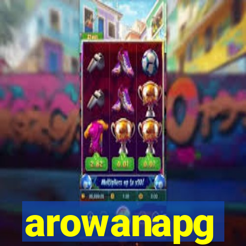 arowanapg