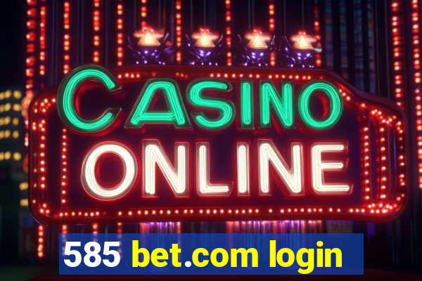 585 bet.com login