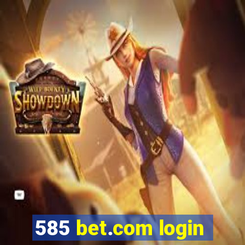 585 bet.com login