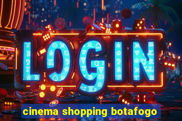 cinema shopping botafogo