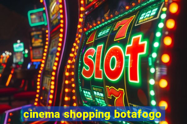 cinema shopping botafogo