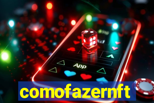 comofazernft