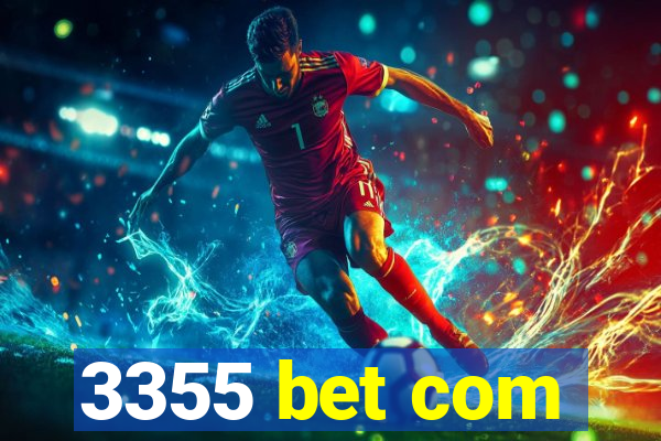 3355 bet com