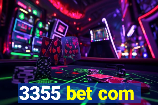 3355 bet com