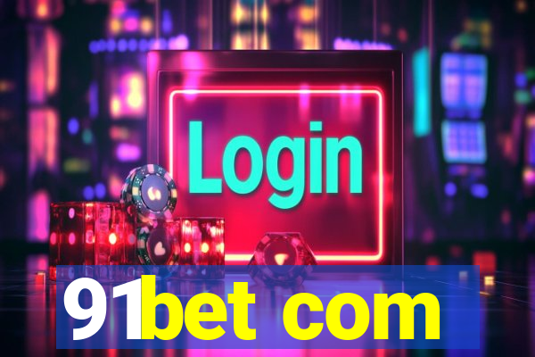 91bet com