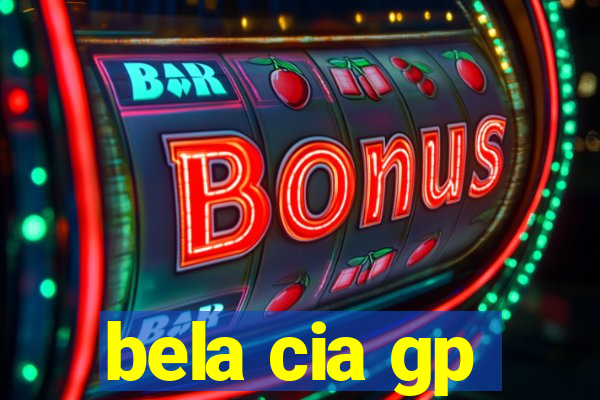 bela cia gp