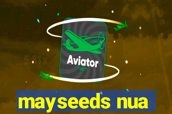 mayseeds nua