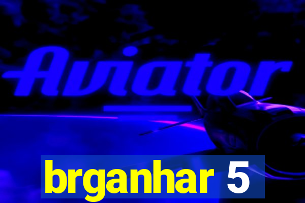 brganhar 5