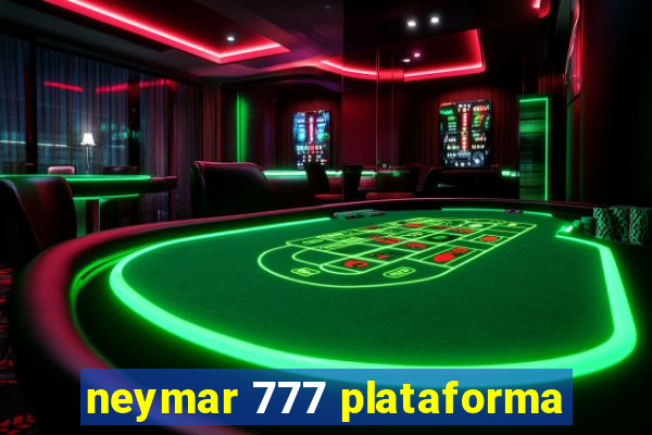 neymar 777 plataforma