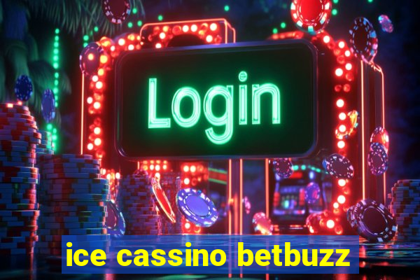 ice cassino betbuzz