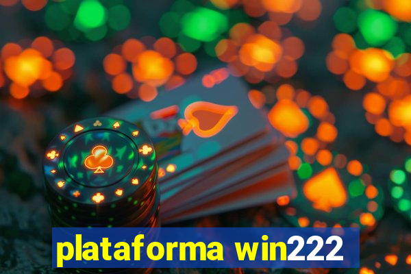 plataforma win222