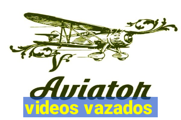 videos vazados