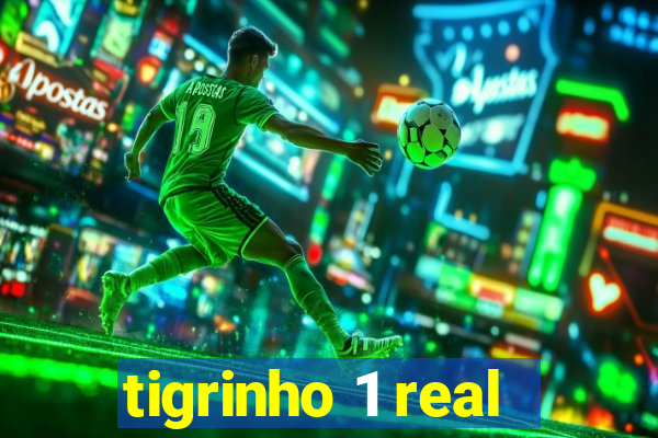 tigrinho 1 real