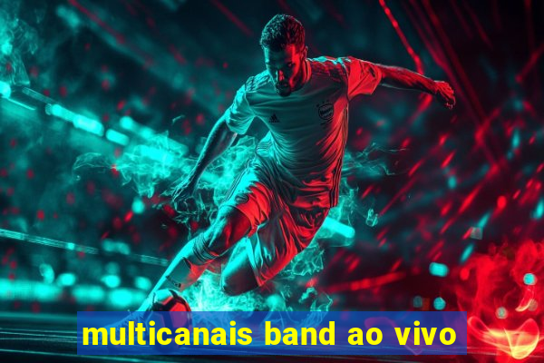 multicanais band ao vivo