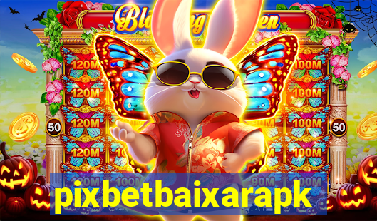 pixbetbaixarapk