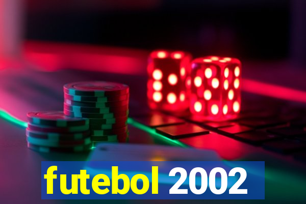 futebol 2002