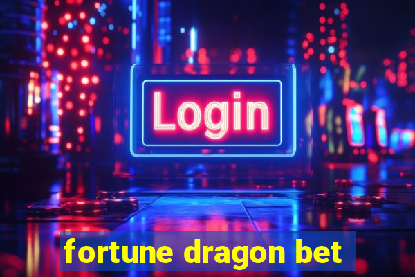 fortune dragon bet