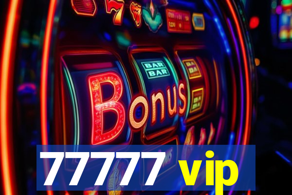 77777 vip