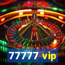 77777 vip