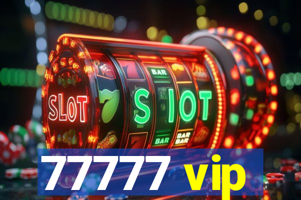 77777 vip