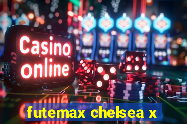 futemax chelsea x