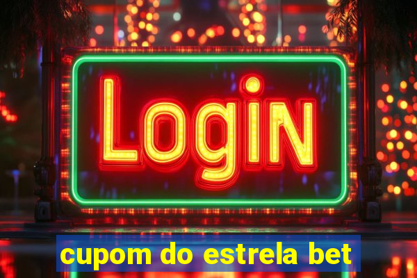 cupom do estrela bet