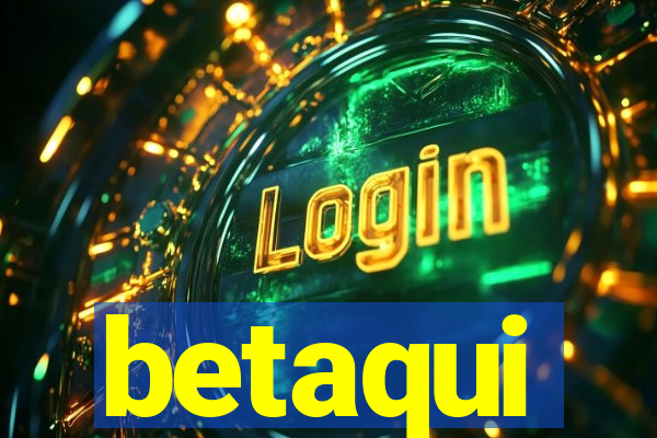 betaqui