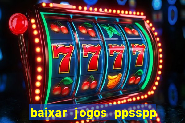 baixar jogos ppsspp para android