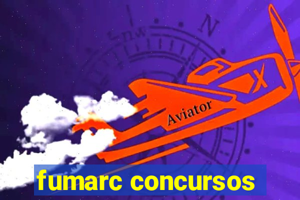 fumarc concursos