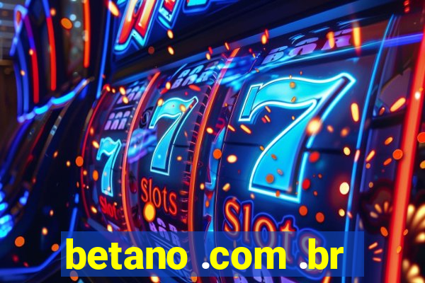 betano .com .br