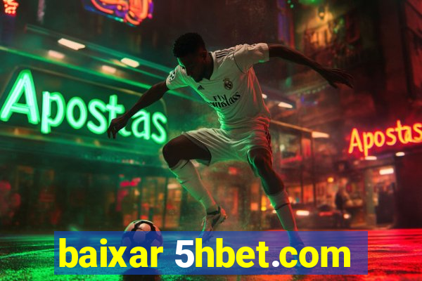 baixar 5hbet.com