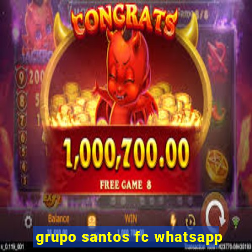 grupo santos fc whatsapp