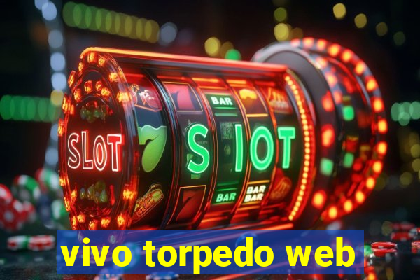 vivo torpedo web