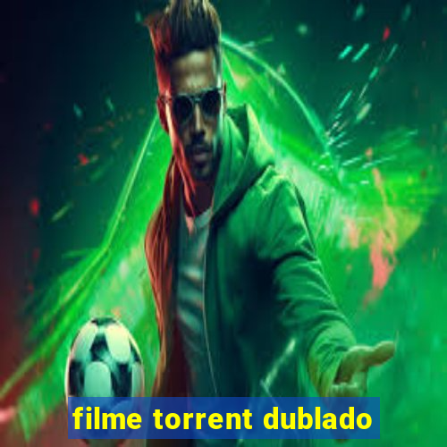 filme torrent dublado